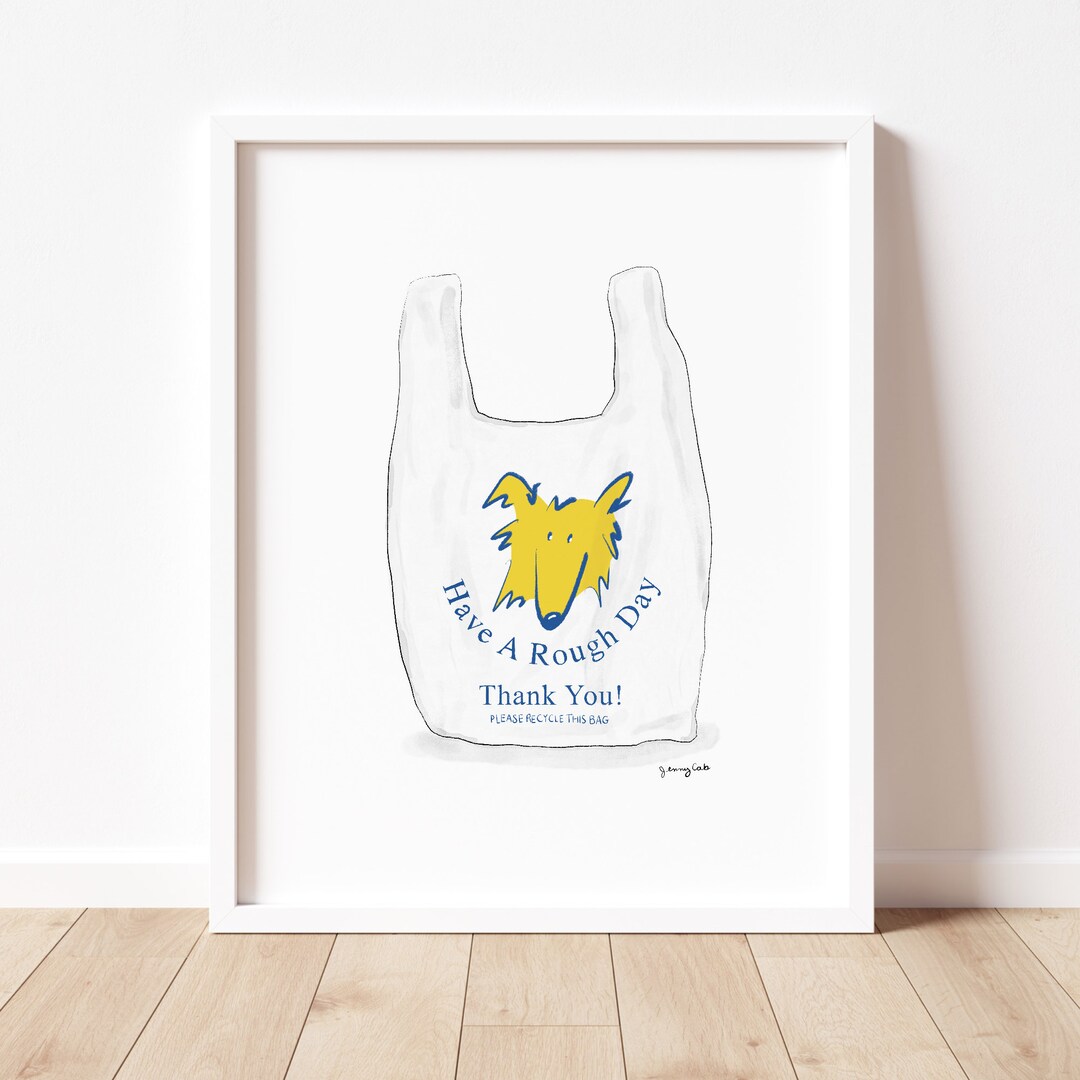 Have a Rough Day Plastic Take-out Bag - Illustrated Art Poster Print ...
