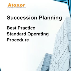 May include: Atoxor Business Improvement Delivered. Succession Planning Best Practice Standard Operating Procedure. A white background with black text and a blue and white building in the background.