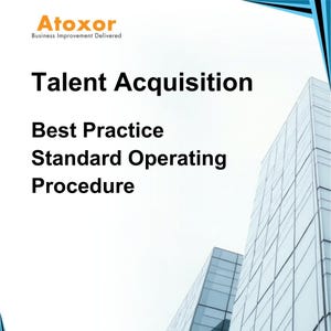 May include: Atoxor Business Improvement Delivered. White background with black text that reads "Talent Acquisition Best Practice Standard Operating Procedure". The background image is a blurry photo of a modern glass building.