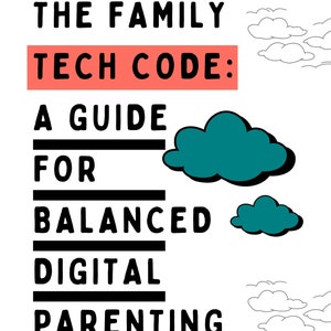 May include: A white background with black and white clouds and birds. The text "The Family Tech Code: A Guide for Balanced Digital Parenting" is in black and red text.