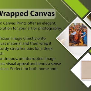 May include: Gallery wrapped canvas prints offer an elegant, ready-to-hang solution for your art or photography. The canvas is stretched tightly around sturdy stretcher bars for a sleek, professional finish. This creates a continuous, uninterrupted image flow that enhances visual appeal and lends a sense of depth to the piece.