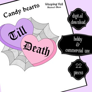 May include: Two candy hearts with the words "Till" and "Death" on them. The hearts are on a gray spiderweb background. The image is labeled "Weeping Veil Stained Glass" and "Candy Hearts".