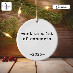 Went To A Lot Of Concerts Ornament, Music Lover Gift, Concert Memories Decor, Band Fan Holiday Ornament, Christmas Gift,Music Lover Keepsake