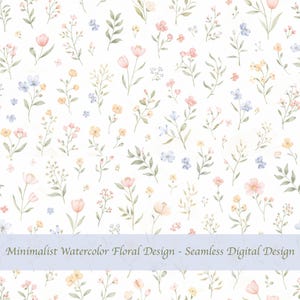 Può includere: Un design digitale senza cuciture con un motivo floreale ad acquerello minimalista. Il design presenta una varietà di fiori delicati in morbidi colori pastello, tra cui rosa, giallo e blu, su uno sfondo bianco. Il testo in basso recita: "Minimalist Watercolor Floral Design - Seamless Digital Design."