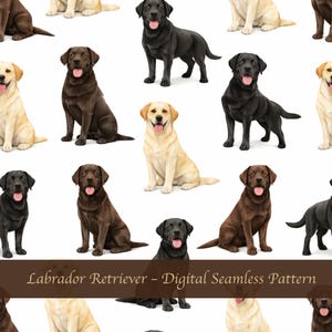 May include: A digital seamless pattern featuring various Labrador Retrievers in black, chocolate, and yellow. The dogs are in different poses, some standing and some sitting, against a white background. The text "Labrador Retriever - Digital Seamless Pattern" is at the bottom.