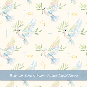 May include: Seamless digital pattern featuring watercolor doves carrying olive branches, with crosses and fish symbols on a cream background. The doves have pastel-colored wings. The text "Watercolor Doves & Faith - Seamless Digital Pattern" is at the bottom.