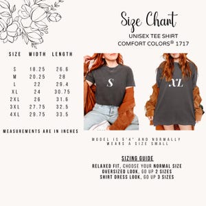 May include: Size chart for a unisex tee shirt in Comfort Colors&reg; 1717. The chart shows width and length measurements in inches for sizes S through 4XL. A model is wearing a size S shirt and another model is wearing a size XL shirt. The chart includes a sizing guide for relaxed fit, oversized look, and shirt dress look.