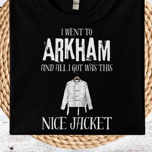 I Went to Arkham T-Shirt: Funny Horror, HP Lovecraft Fan Gift