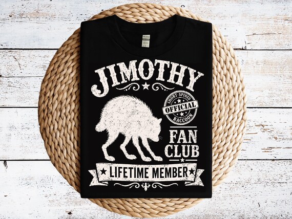 Jimothy Fan Club Shirt - Short-Spined Raccoon Lifetime Member Tee, Funny Viral Animal Gift