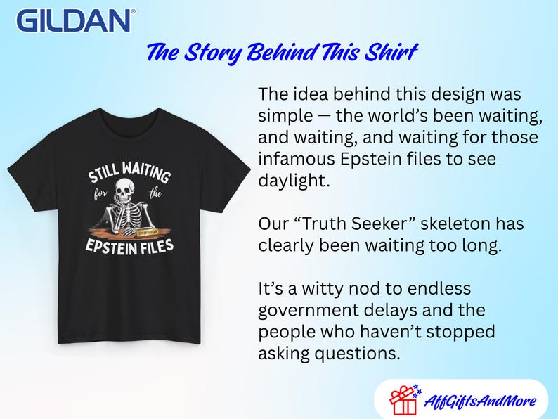 Pode incluir: Camiseta preta com um gr&aacute;fico de esqueleto e o texto "STILL WAITING for the EPSTEIN FILES". A camisa tamb&eacute;m apresenta o logotipo da Gildan. O design &eacute; um coment&aacute;rio espirituoso sobre os atrasos do governo.