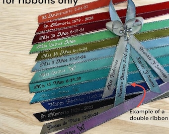 Personalized Ribbons for party favors, centerpieces, funerals, capias.