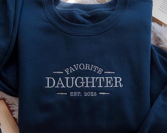Embroidered Custom Daughter Sweat , Christmas Gift Personalized Favorite Daughter Tee , Gift from Daughter