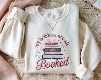 Embroidered Sweatshirt My Holidays Are Booked Shirt Christmas shirt, Women's Holiday Tee, Book shirt, Bookworm Christmas Tee,Book Lover Gift