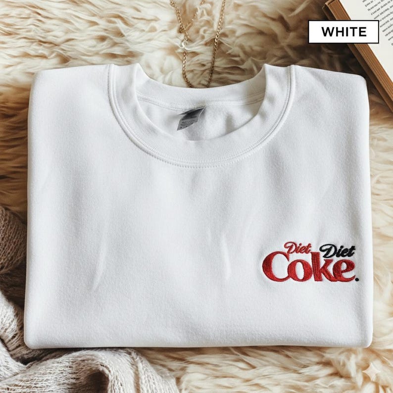 Diet Coke Embroidered Sweatshirt, I Need Diet Coke Sweater, Diet Coke Lover Sweatshirt, Funny Coke Shirt, Coke Lover Sweater, drink Crewneck White