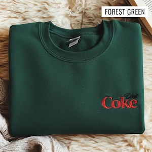 Diet Coke Embroidered Sweatshirt, I Need Diet Coke Sweater, Diet Coke Lover Sweatshirt, Funny Coke Shirt, Coke Lover Sweater, drink Crewneck Forest Green