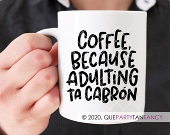 Funny Mug Adulting is Hard Spanglish Coffee Mug Mexican Humor Taza Mexicana Regalo para Papa Cafecito Mug para Mama Mexicana Ta Cabrón Gift