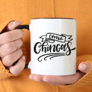 Como Chingas Coffee Mug Spanish Funny Gender Neutral Gift Mexican Bad Word Funny Mug for Mexican Dad Regalo Para Mama Mexicana Taza de Cafe