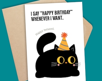 Funny Bday Card Friends Belated Birthday Card for Him Humorous Birthday Gift Cat Attitude Greeting Card Late Bday Cat Lover Sarcastic Humor