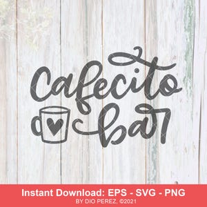 Cafecito Bar SVG file for Spanglish Coffee Bar Sign PNG Cafecito file for Home Decor Coffee Station Sign Spanish Digital Download and Print