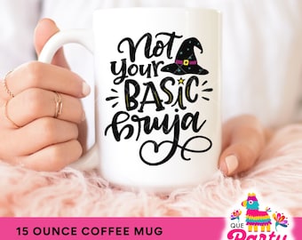 Not Your Basic Bruja, Spanglish 15oz Coffee Mug