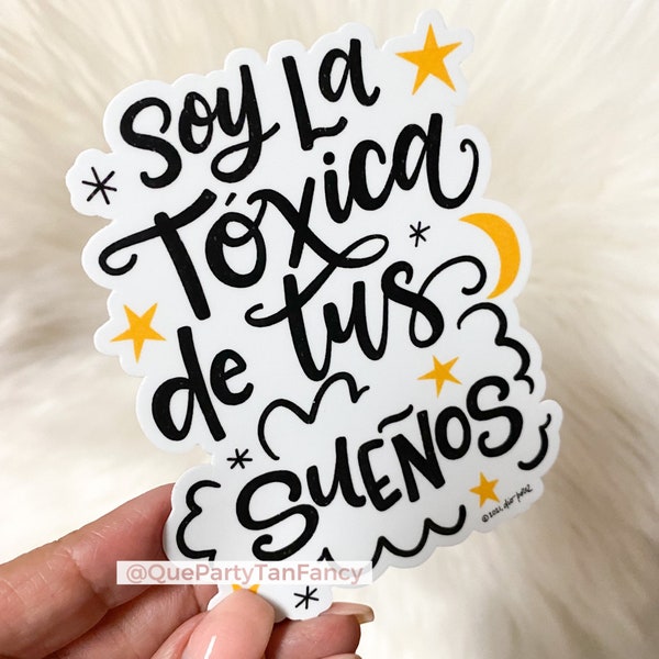 Toxica Sticker, Soy La Tóxica de Tus Sueños, Funny Latina Spanish Vinyl Sticker