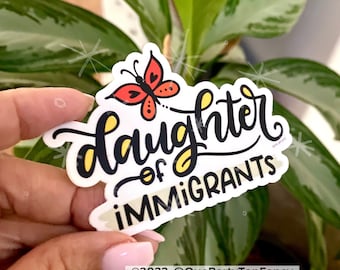 Daughter of Immigrants Vinyl Sticker homage to immigrant parents sticker