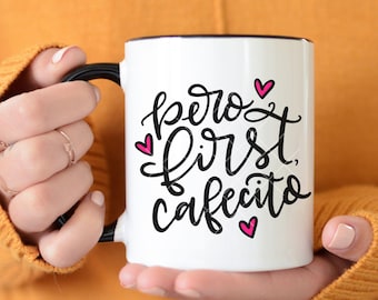 Pero First Cafecito Coffee Mug - Spanglish Latina Gift