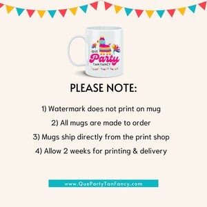 May include: White ceramic mug with a colorful pinata design and the text "Que Party Tan Fancy". The mug is on a white background with a string of colorful triangle flags.