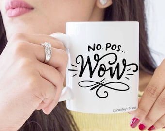 No Pos Wow Mug Funny Mexican Quote Coffee Cup Latina Spanish Humor Gift Chisme Lover Taza Chingona Vibes Hispanic Mug Chismosa Office Gift