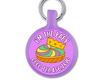 Mardi Gras I'm the Baby King Cake Personalized Dog ID Pet Tag Custom Pet Tag You Choose Tag Size & Colors