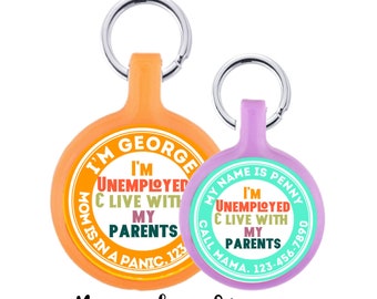 Unemployed & Live With Parents, Personalized Dog ID Pet Tag Custom Pet Tag You Choose Tag Size / Colors