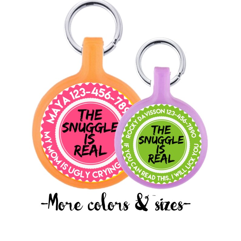 The Snuggle is Real Personalized Dog ID Pet Tag Custom Pet Tag You Choose Tag Size & Colors, More Colors image 1