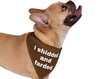 I Shidded and Farded Dog and Cat Pet Bandana- 2 Sizes