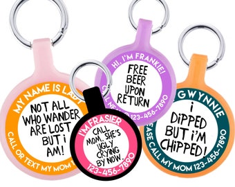 Funny Customized Text Pet ID Tag Dogs and Cats. More Colors & Sizes!