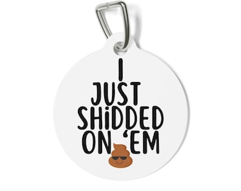 Shidded on Em Personalized Pet Tag Tag