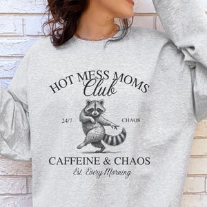 Funny Mom Sweatshirt, Hot Mess Mom Club, Moms Social Club Sweater, Funny Raccoon Shirt, Raccoon Lover Gift, Mothers Day Gift, Busy Mom Gift