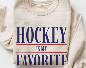 Hockey Is My Favorite Season Sweatshirt, Hockey Mom Sweatshirt, Hockey Season Sweatshirt, Hockey Lover Gift, Hockey Mom Gift, Hockey Player