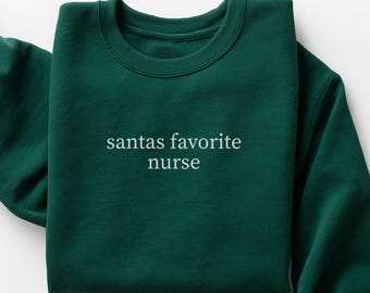 Santas Favorite Nurse Christmas Sweatshirt, Christmas Nurse Sweater, Cute Nurse Shirt, Nurse Xmas Gift, Nurse Crewneck, Funny Nurse Sweater