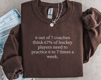 67 Funny Hockey Sweatshirt, Hockey 6 7 Sweater, Funny Hockey Coach Gift, Dad Jokes, Hockey Coach Shirt, Hockey Mom Gift, Hockey Teacher Gift