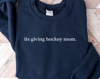 Its Giving Hockey Mom Sweatshirt, Hockey Mom Sweater, Hockey Game Day Sweatshirt, Hockey Mom Gift, Ice Hockey Gift, Hockey Mom Vibes,