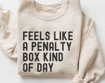 Penalty Box Kind Of Day Hockey Sweatshirt, Funny Hockey Mom Sweater, Hockey Game Day Shirt, Funny Hockey Mom Gift, Vintage Hockey Sweatshirt
