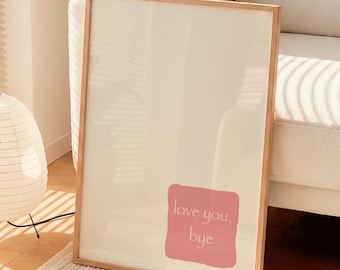 Love You Bye Print, Minimalist Home Decor, Entryway Wall Art (Digital Download)