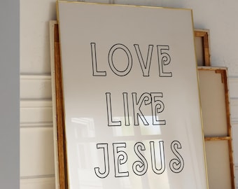 Love Like Jesus Print, Neutral Christian Scripture Wall Art (Digital Download)