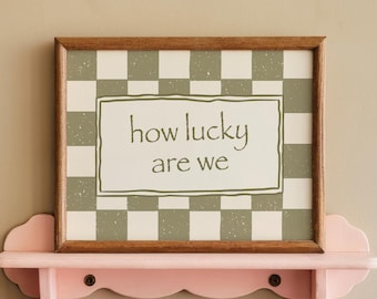 How Lucky Are We Print: Hand-Drawn Typography Poster, Green Trendy Home Decor (Digital Download)