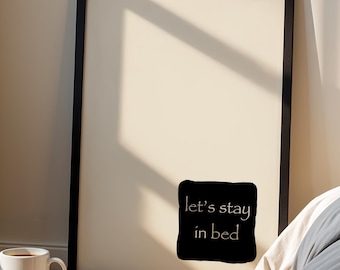 Let's Stay in Bed Print: Minimalist Bedroom Wall Art, Trendy Typography Poster (Digital Download)