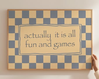 Actually It Is All Fun & Games – Typography Print, Retro Checkered Dorm Decor (Digital Download)