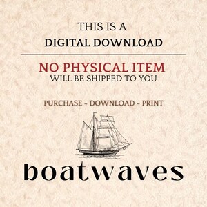 May include: Digital download graphic with text: "THIS IS A DIGITAL DOWNLOAD, NO PHYSICAL ITEM WILL BE SHIPPED TO YOU, PURCHASE - DOWNLOAD - PRINT." Includes a black and white illustration of a sailboat. The word "boatwaves" is at the bottom.