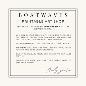 May include: A cream-colored printable art shop advertisement with the text "BOATWAVES PRINTABLE ART SHOP." The text states that the files are digital and no physical item will be shipped. It also mentions easy download and printing.