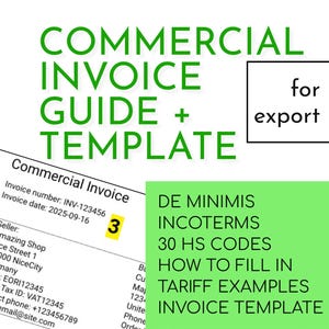 Könnte beinhalten: Ein Leitfaden und eine Vorlage für Handelsrechnungen mit dem grünen Text "COMMERCIAL INVOICE GUIDE + TEMPLATE". Enthält Informationen zu DE MINIMIS, INCOTERMS, HS-Codes und Tarifbeispielen. Das Rechnungsdatum ist der 2025-09-16.