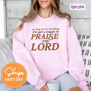 As Long As I&#39;m Breathing Sweatshirt, I&#39;ve Got A Reason To Praise Sweatshirt, Praise The Lord Sweatshirt, Inspirational Christian Hoodie